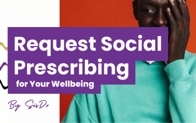 You Can Request Social Prescribing for the Important Parts of You