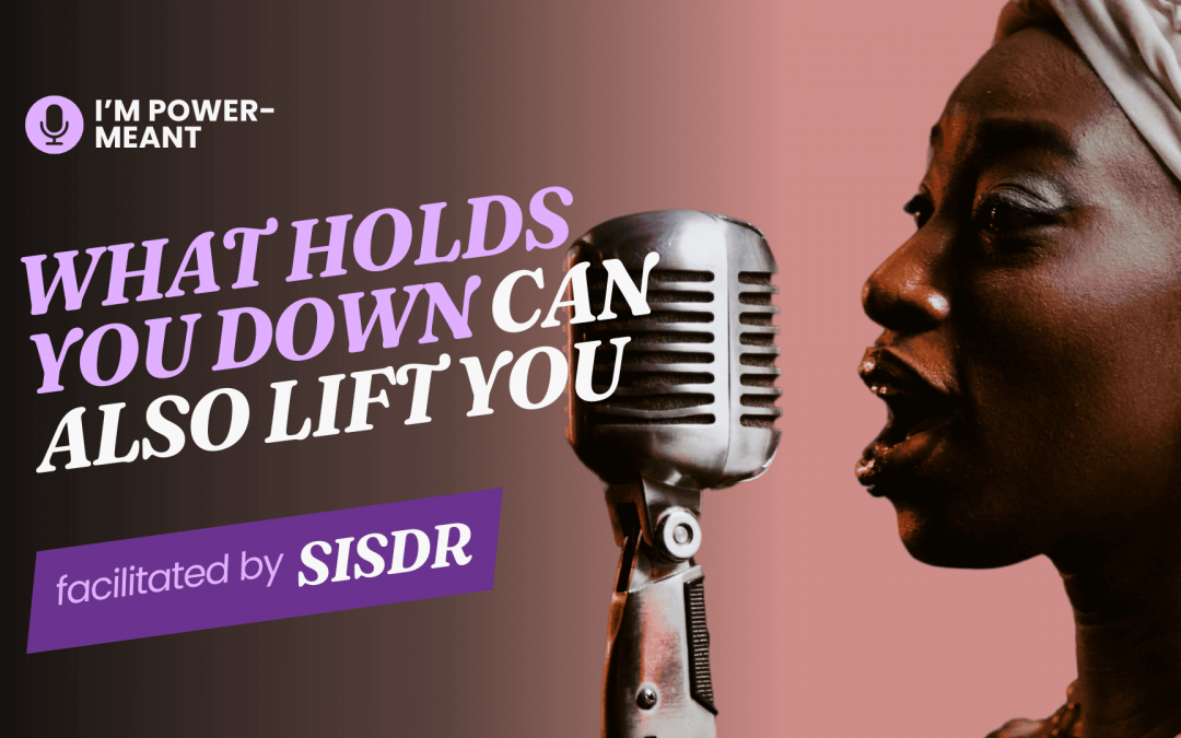 I’m Power-Meant: What Holds You Down Can Also Reveal What Lifts You